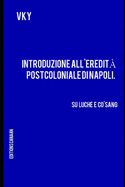 Introduzione all'eredit? postcoloniale di Napoli. Su Luche e Co'Sang