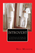 Introvert: The Ultimate Life-Changing Guide to Overcoming Social Anxiety Creating Confidence Becoming Charming and Conquering Fear