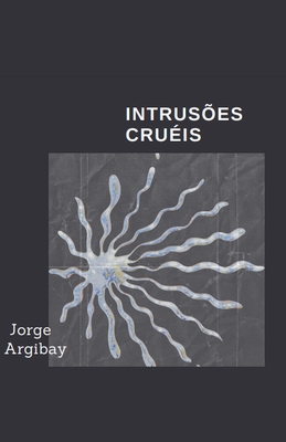 Intrus?es Cru?is - Argibay, Jorge