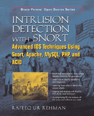 Intrusion Detection with Snort: Advanced Ids Techniques Using Snort, Apache, MySQL, PHP, and Acid - Rehman, Rafeeq Ur