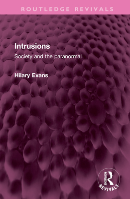 Intrusions: Society and the paranormal - Evans, Hilary