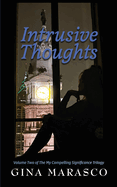 Intrusive Thoughts: Volume Two of The My Compelling Significance Trilogy