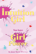 Intuition Girl: You Have Girl Power