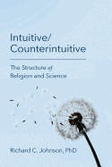 Intuitive/Counterintuitive: The Structure of Religion and Science