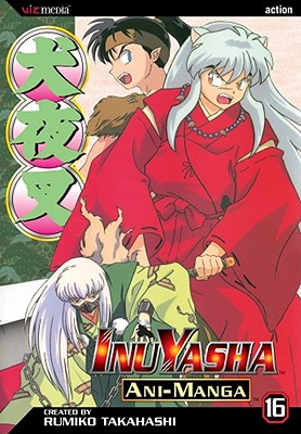 Inuyasha Ani-Manga, Vol. 16 - Takahashi, Rumiko