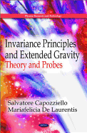 Invariance Principles & Extended Gravity: Theory & Probes