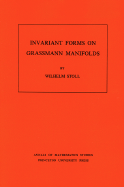 Invariant Forms on Grassmann Manifolds. (Am-89), Volume 89