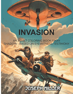 Invasion: Based on Eyewitness Testimony