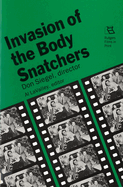 Invasion of the Body Snatchers: Don Siegel, Director
