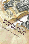Invasion of the Word Snatchers: How the Mormons, Jehovah's Witnesses, and the Freemasons Steal the Language of Christianity