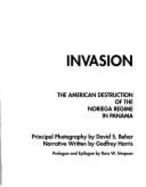 Invasion: The American Destruction of the Noriega Regime in Panama