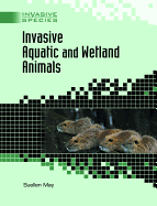Invasive Aquatic and Wetland Animals