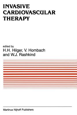 Invasive Cardiovascular Therapy - Hilger, H H (Editor), and Hombach, Vinzenz (Editor), and Rashkind, W J (Editor)