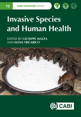 Invasive Species and Human Health - Mazza, Giuseppe (Editor), and Tricarico, Elena (Editor), and Anastcio, Pedro M. (Contributions by)