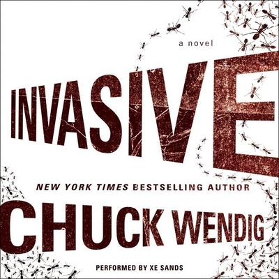 Invasive - Wendig, Chuck, and Sands, Xe (Read by)