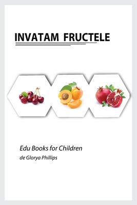 Invatam Fructele - Phillips, Glorya