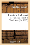 Inventaire des livres et documents relatifs ? l'Am?rique