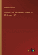 Inventaire Des Meubles de Catherine de Medicis En 1589