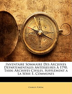 Inventaire Sommaire Des Archives Departementales Anterieures a 1790, Tarn: Archives Civiles, Supplement a la Serie E, Communes