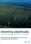 Inventing Adulthoods: A Biographical Approach to Youth Transitions