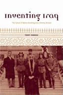 Inventing Iraq: The Failure of Nation-building and a History Denied