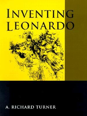 Inventing Leonardo - Turner, A Richard
