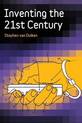 Inventing the 21st Century - Van Dulken, Stephen