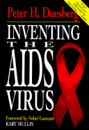 Inventing the AIDS Virus - Duesberg, Peter, and Deusberg, Peter, and Nichols / Seloc