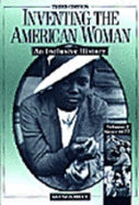 Inventing the American Woman: Since 1877 Vol II: An Inclusive History - Riley, Glenda