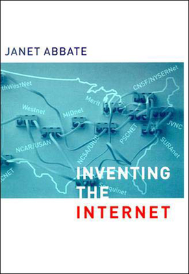 Inventing the Internet - Abbate, Janet