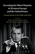 Inventing the Silent Majority in Western Europe and the United States: Conservatism in the 1960s and 1970s