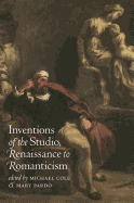 Inventions of the Studio, Renaissance to Romanticism