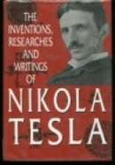 Inventions, Researches and Writings of Nikola Tesla - Martin, Thomas Commerford