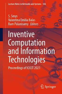 Inventive Computation and Information Technologies: Proceedings of ICICIT 2021 - Smys, S. (Editor), and Balas, Valentina Emilia (Editor), and Palanisamy, Ram (Editor)