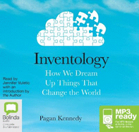 Inventology: How We Dream Up Things That Change the World