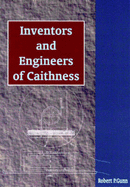 Inventors and Engineers of Caithness - Gunn, Robert P