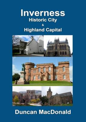 Inverness - Historic City & Highland Capital - MacDonald, Duncan