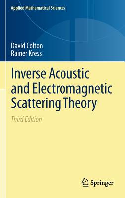 Inverse Acoustic and Electromagnetic Scattering Theory - Colton, David, and Kress, Rainer