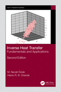 Inverse Heat Transfer: Fundamentals and Applications