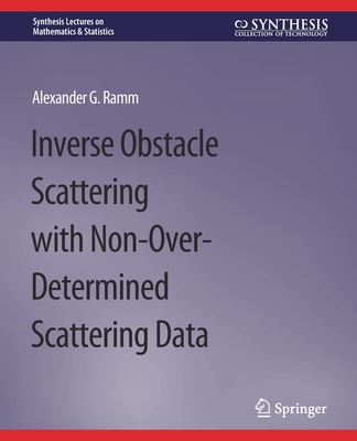 Inverse Obstacle Scattering with Non-Over-Determined Scattering Data - Ramm, Alexander G
