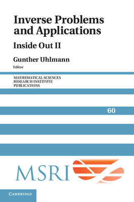 Inverse Problems and Applications: Inside Out II - Uhlmann, Gunther (Editor)