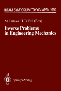 Inverse Problems in Engineering Mechanics: Iutam Symposium Tokyo, 1992 - Tanaka, Masataka (Editor), and Bui, Huy D (Editor)