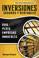 Inversiones Seguras y Rentables: Oro, Plata, Empresas, Inmuebles