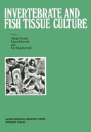 Invertebrate and Fish Tissue Culture: Proceedings of the Seventh International Conference on Invertebrate and Fish Tissue Culture, Japan, 1987