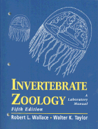 Invertebrate Zoology: A Laboratory Manual - Wallace, Robert L, and Taylor, Walter K