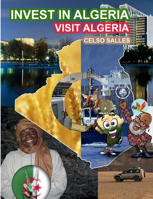 INVEST IN ALGERIA - Visit Algeria - Celso Salles: Invest in Africa Collection - Salles, Celso