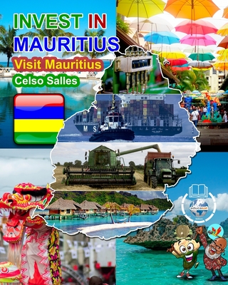 INVEST IN MAURITIUS - Visit Mauritius - Celso Salles: Invest in Africa Collection - Salles, Celso