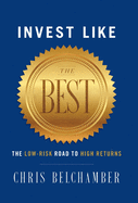 Invest like the Best: The Low-Risk Road to High Returns