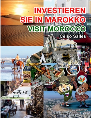 INVESTIEREN SIE IN MAROKKO - Visit Morocco - Celso Salles: Investieren Sie in Die Afrika-Sammlung - Salles, Celso