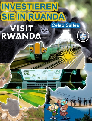 INVESTIEREN SIE IN RUANDA - VISIT RWANDA - Celso Salles: Investieren Sie in Die Afrika-Sammlung - Salles, Celso